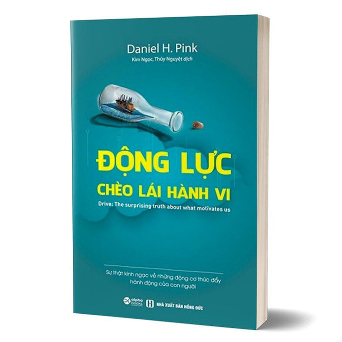 Động Lực Chèo Lái Hành Vi - Daniel H. Pink - Kim Ngọc, Thủy Nguyệt Dịch - (Bìa Mềm) Động Lực Chèo Lái Hành Vi - Daniel H. Pink - Kim Ngọc, Thủy Nguyệt Dịch - (Bìa Mềm)