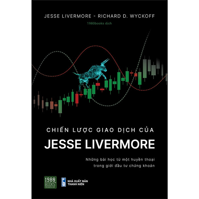 Chiến Lược Giao Dịch Của Jesse Livermore Chiến Lược Giao Dịch Của Jesse Livermore
