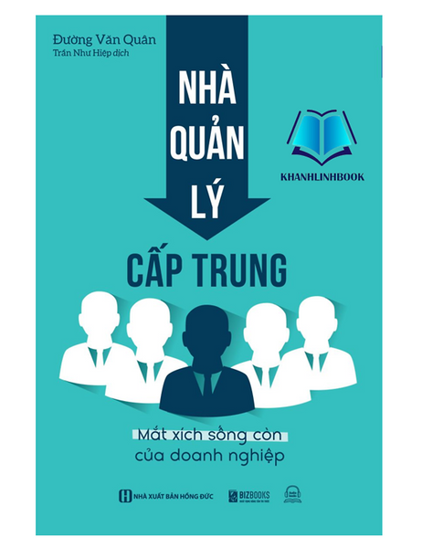 Sách - Nhà Quản Lý Cấp Trung: Mắt Xích Sống Còn Của Doanh Nghiệp (Mc)