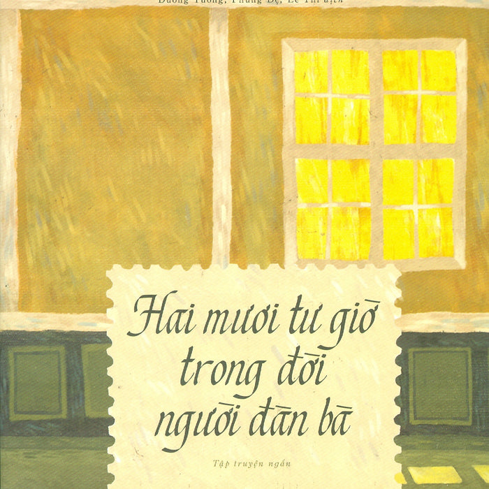 Hai Mươi Tư Giờ Trong Đời Người Đàn Bà Hai Mươi Tư Giờ Trong Đời Người Đàn Bà