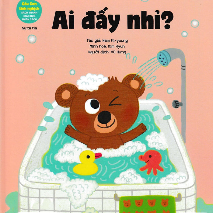 Gấu Con Tinh Nghịch: Ai Đấy Nhỉ - Sự Tự Tin Gấu Con Tinh Nghịch: Ai Đấy Nhỉ - Sự Tự Tin