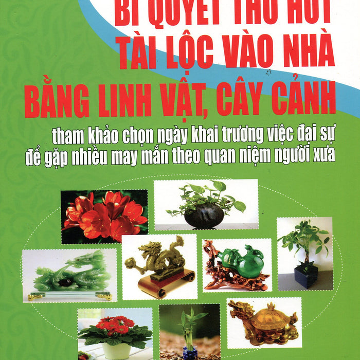 Bí Quyết Thu Hút Tài Lộc Vào Nhà Bằng Linh Vật, Cây Cảnh - Tham Khảo Chọn Ngày Khai Trương Việc Đại Sự Để Gặp Nhiều May Mắn Theo Quan Niệm Người Xưa Bí Quyết Thu Hút Tài Lộc Vào Nhà Bằng Linh Vật, Cây Cảnh - Tham Khảo Chọn Ngày Khai Trương Việc Đại Sự Để Gặp Nhiều May Mắn Theo Quan Niệm Người Xưa