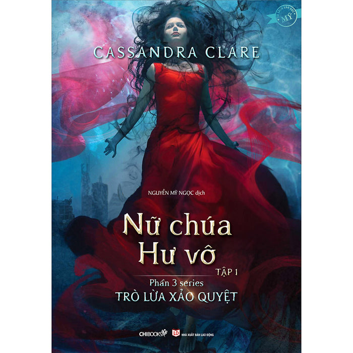 Nữ Chúa Hư Vô - Tập 1 (Phần 3 Series Trò Lừa Xảo Quyệt) Nữ Chúa Hư Vô - Tập 1 (Phần 3 Series Trò Lừa Xảo Quyệt)