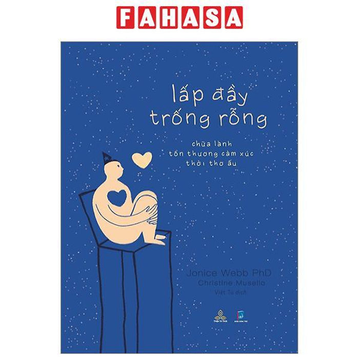 Lấp Đầy Trống Rỗng - Chữa Lành Tổn Thương Cảm Xúc Thời Thơ Ấu Lấp Đầy Trống Rỗng - Chữa Lành Tổn Thương Cảm Xúc Thời Thơ Ấu