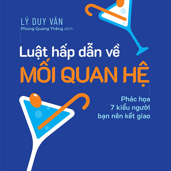 Luật Hấp Dẫn Về Mối Quan Hệ - Phác Họa 7 Kiểu Người Bạn Nên Kết Giao - Lý Duy Văn - Phùng Quang Thắng Dịch - (Bìa Mềm) Luật Hấp Dẫn Về Mối Quan Hệ - Phác Họa 7 Kiểu Người Bạn Nên Kết Giao - Lý Duy Văn - Phùng Quang Thắng Dịch - (Bìa Mềm)