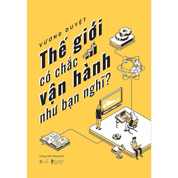Sách Thế Giới Có Chắc Vận Hành Như Bạn Nghĩ - Bản Quyền Sách Thế Giới Có Chắc Vận Hành Như Bạn Nghĩ - Bản Quyền