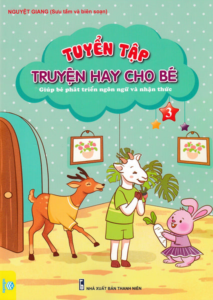 Tuyển Tập Truyện Hay Cho Bé - Giúp Bé Phát Triển Ngôn Ngữ Và Nhận Thức - Tập 3 (Nd)