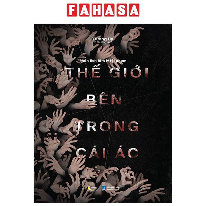 Phân Tích Tâm Lý Tội Phạm - Thế Giới Bên Trong Cái Ác Phân Tích Tâm Lý Tội Phạm - Thế Giới Bên Trong Cái Ác