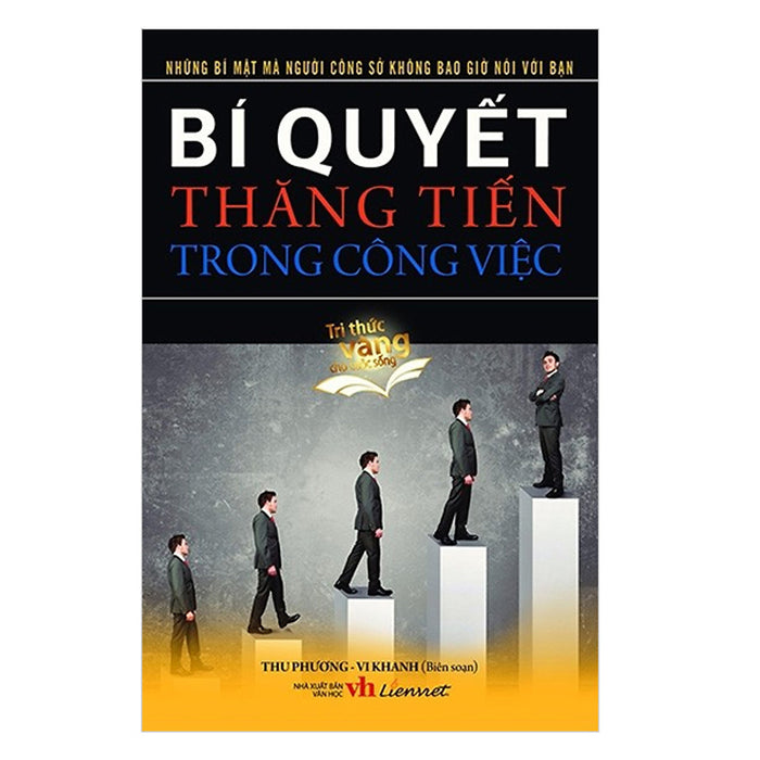 Bí Quyết Thăng Tiến Trong Công Việc Bí Quyết Thăng Tiến Trong Công Việc