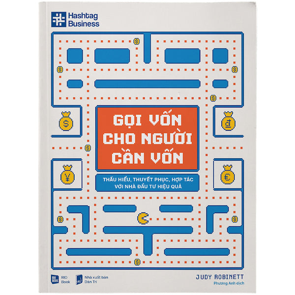 Gọi Vốn Cho Người Cần Vốn Vốn - Thấu Hiểu, Thuyết Phục, Hợp Tác Với Nhà Đầu Tư Hiệu Quả