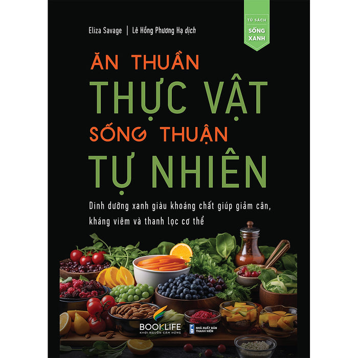 Ăn Thuần Thực Vật - Sống Thuận Tự Nhiên Ăn Thuần Thực Vật - Sống Thuận Tự Nhiên