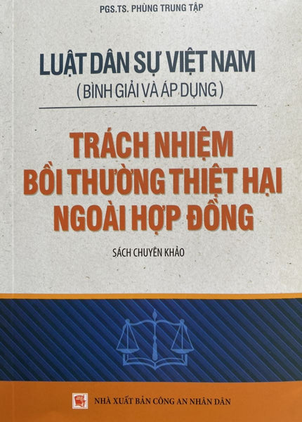 Luật Dân Sự Việt Nam( Bình Giải Và Áp Dụng) Trách Nhiệm Bồi Thường Thiệt Hại Ngoài Hợp Đồng