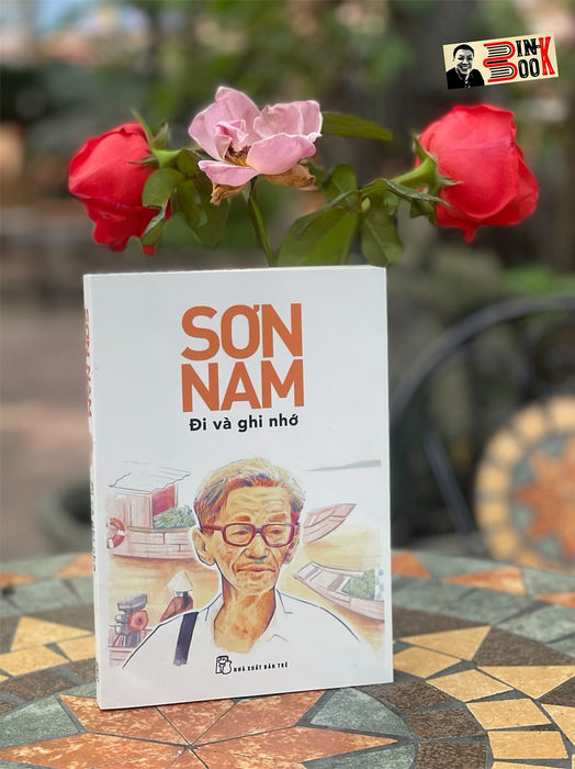 Sơn Nam - Đi Và Ghi Nhớ – Nxb Trẻ Sơn Nam - Đi Và Ghi Nhớ – Nxb Trẻ