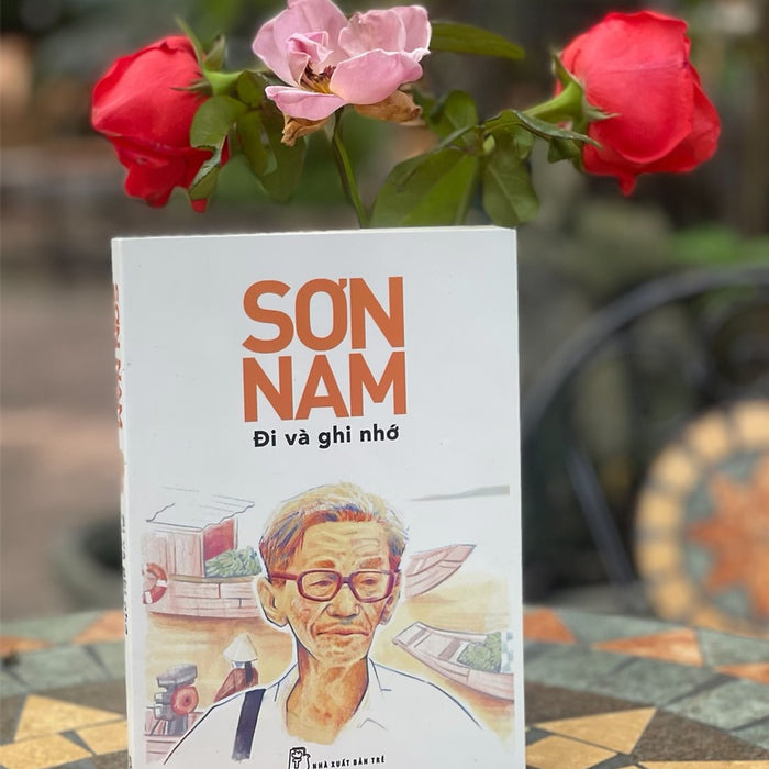 Sơn Nam - Đi Và Ghi Nhớ – Nxb Trẻ Sơn Nam - Đi Và Ghi Nhớ – Nxb Trẻ
