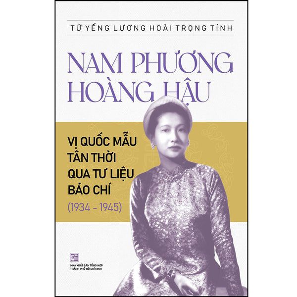 Nam Phương Hoàng Hậu - Vị Quốc Mẫu Tân Thời Qua Tư Liệu Báo Chí (1934 - 1945)