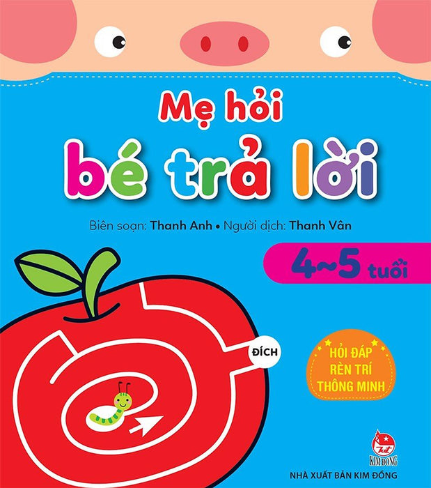 Sách - Mẹ Hỏi Bé Trả Lời 4-5 Tuổi - Nxb Kim Đồng Sách - Mẹ Hỏi Bé Trả Lời 4-5 Tuổi - Nxb Kim Đồng