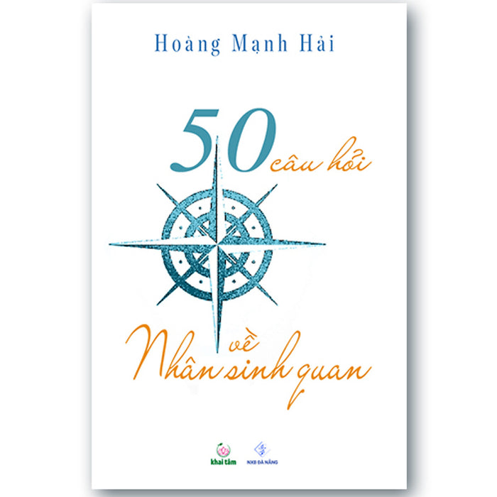 Sách - 50 Câu Hỏi Về Nhân Sinh Quan - Hoàng Mạnh Hải Sách - 50 Câu Hỏi Về Nhân Sinh Quan - Hoàng Mạnh Hải