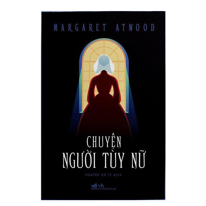 Chuyện Người Tuỳ Nữ (Tái Bản) Chuyện Người Tuỳ Nữ (Tái Bản)