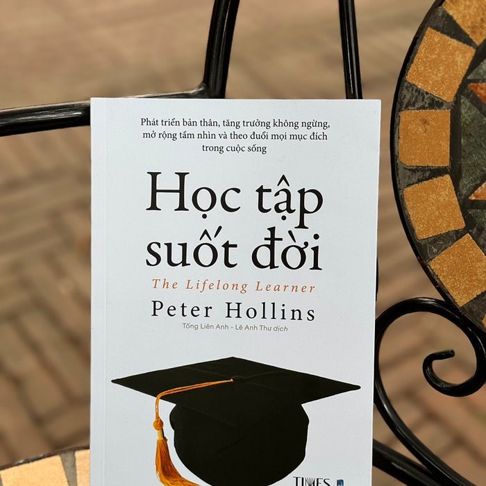 Học Tập Suốt Đời – The Lifelong Learner – Peter Hollins - Tống Liên Anh & Lê Anh Thư Dịch -Timesbook- Nxb Dân Trí Học Tập Suốt Đời – The Lifelong Learner – Peter Hollins - Tống Liên Anh & Lê Anh Thư Dịch -Timesbook- Nxb Dân Trí