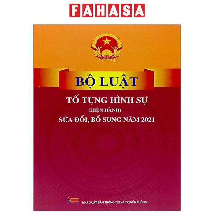 Bộ Luật Tố Tụng Hình Sự (Hiện Hành) (Sửa Đổi, Bổ Sung Năm 2021) Bộ Luật Tố Tụng Hình Sự (Hiện Hành) (Sửa Đổi, Bổ Sung Năm 2021)