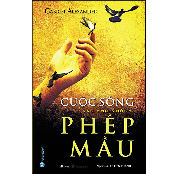 Cuộc Sống Vẫn Còn Những Phép Mầu Cuộc Sống Vẫn Còn Những Phép Mầu