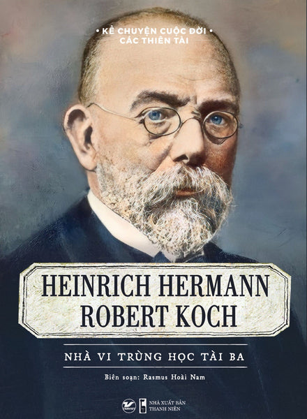 Kể Chuyện Cuộc Đời Các Thiên Tài: Heinrich Hermann Robert Koch - Nhà Vi Trùng Học Tài Ba _Tv