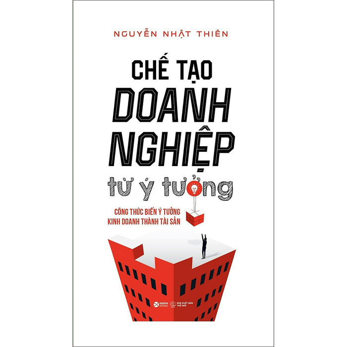 Chế Tạo Doanh Nghiệp Từ Ý Tưởng Chế Tạo Doanh Nghiệp Từ Ý Tưởng
