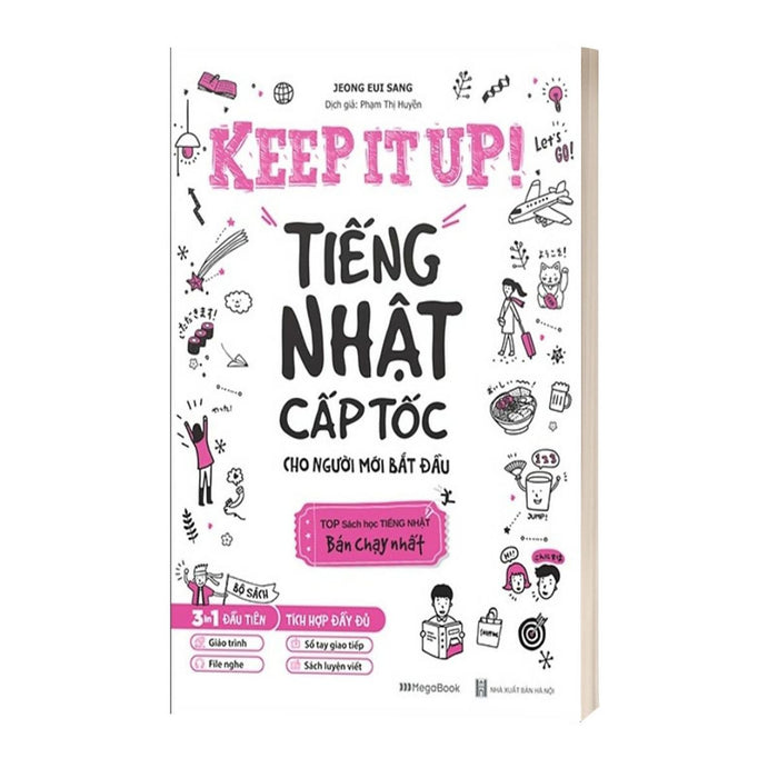 Keep It Up - Tiếng Nhật Cấp Tốc Cho Người Mới Bắt Đầu Keep It Up - Tiếng Nhật Cấp Tốc Cho Người Mới Bắt Đầu