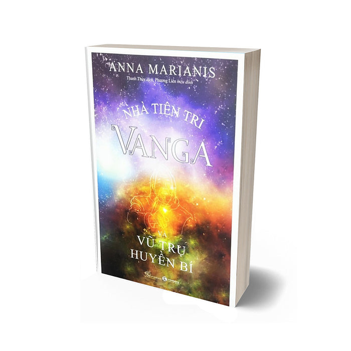 Nhà Tiên Tri Vanga Và Vũ Trụ Huyền Bí (Tái Bản 2022) Nhà Tiên Tri Vanga Và Vũ Trụ Huyền Bí (Tái Bản 2022)