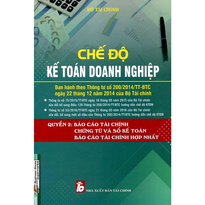 Chế Độ Kế Toán Doanh Nghiệp - Quyển 2: Báo Cáo Tài Chính Chứng Từ Và Sổ Sách Kế Toán, Báo Cáo Tài Chính Hợp Nhất Chế Độ Kế Toán Doanh Nghiệp - Quyển 2: Báo Cáo Tài Chính Chứng Từ Và Sổ Sách Kế Toán, Báo Cáo Tài Chính Hợp Nhất