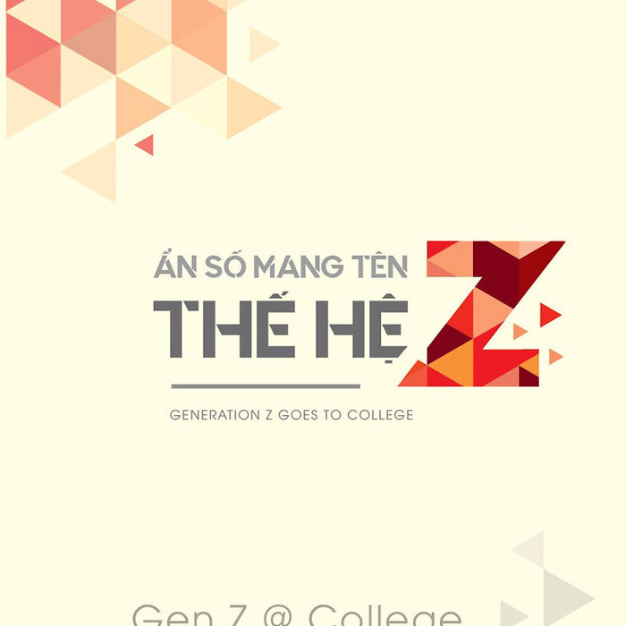 Ẩn Số Mang Tên Thế Hệ Z @ College Ẩn Số Mang Tên Thế Hệ Z @ College