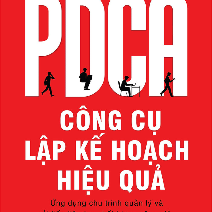 Pdca - Công Cụ Lập Kế Hoạch Hiệu Quả - Kazusama Tomita (1980Books Hcm) Pdca - Công Cụ Lập Kế Hoạch Hiệu Quả - Kazusama Tomita (1980Books Hcm)