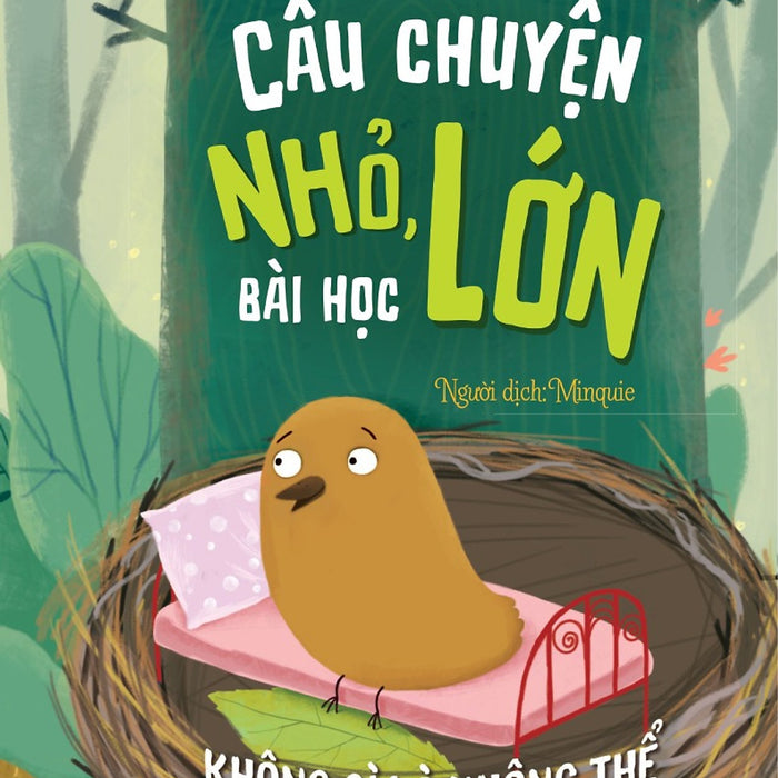 Câu Chuyện Nhỏ , Bài Học Lớn - Không Gì Là Không Thể Câu Chuyện Nhỏ , Bài Học Lớn - Không Gì Là Không Thể