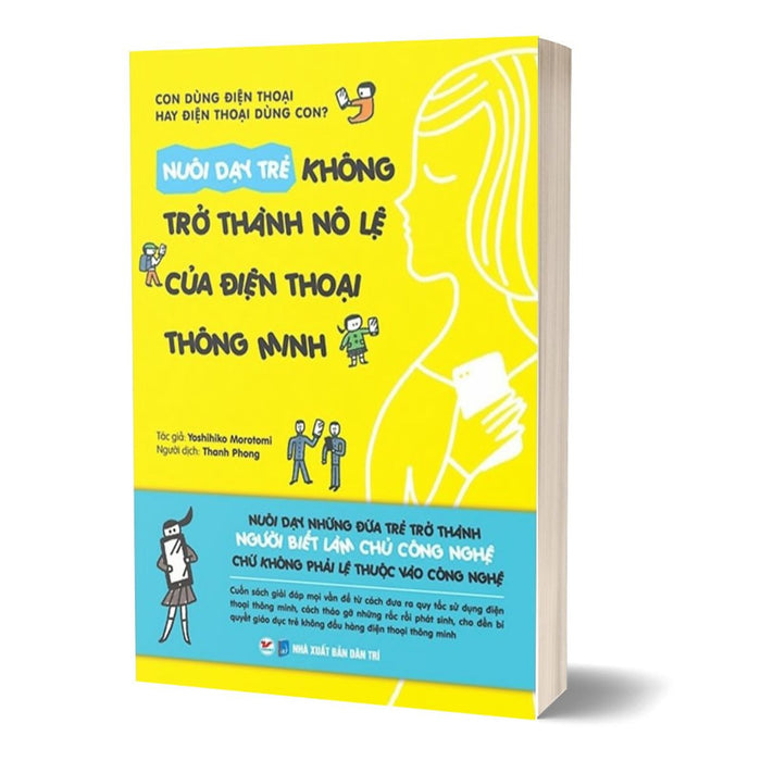 Nuôi Dạy Trẻ Không Trở Thành Nô Lệ Của Điện Thoại Thông Minh Nuôi Dạy Trẻ Không Trở Thành Nô Lệ Của Điện Thoại Thông Minh