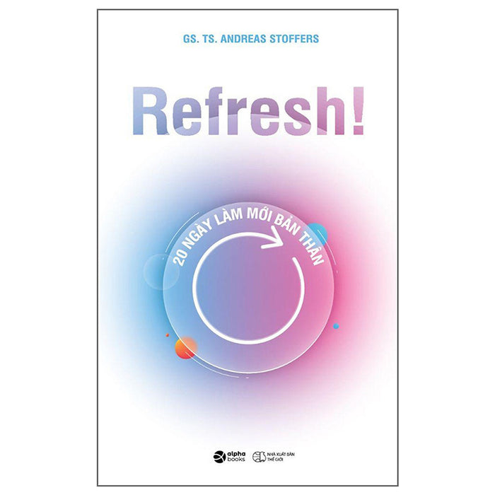 Refresh! 20 Ngày Làm Mới Bản Thân Refresh! 20 Ngày Làm Mới Bản Thân