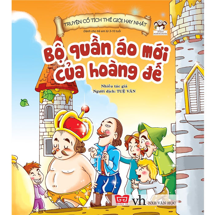 Truyện Cổ Tích Thế Giới Hay Nhất - Bộ Quần Áo Mới Của Hoàng Đế (Tái Bản) Truyện Cổ Tích Thế Giới Hay Nhất - Bộ Quần Áo Mới Của Hoàng Đế (Tái Bản)