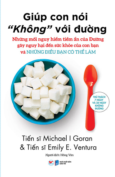 Giúp Con Nói “Không” Với Đường - Những Mối Nguy Hiểm Tiềm Ẩn Của Đường Gây Nguy Hại Đến Sức Khỏe Của Con Bạn Và Những Điều Bạn Có Thể Làm