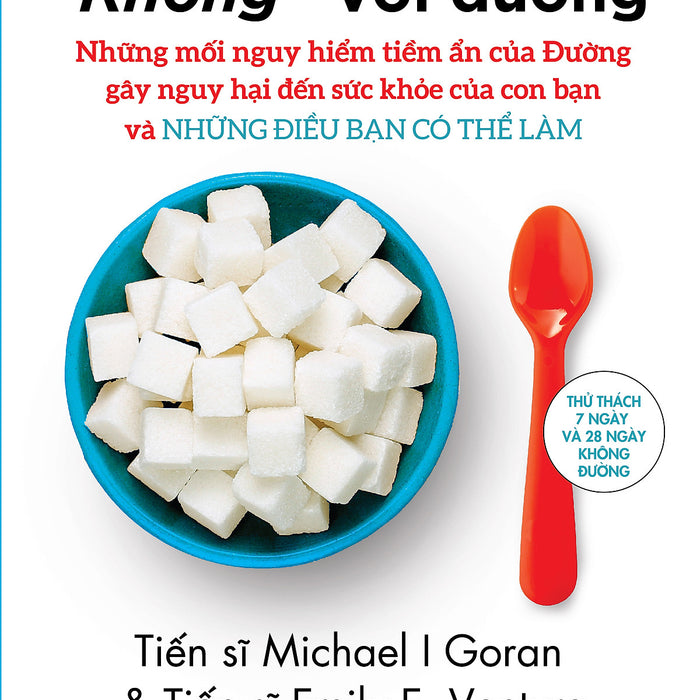 Giúp Con Nói “Không” Với Đường - Những Mối Nguy Hiểm Tiềm Ẩn Của Đường Gây Nguy Hại Đến Sức Khỏe Của Con Bạn Và Những Điều Bạn Có Thể Làm Giúp Con Nói “Không” Với Đường - Những Mối Nguy Hiểm Tiềm Ẩn Của Đường Gây Nguy Hại Đến Sức Khỏe Của Con Bạn Và Những Điều Bạn Có Thể Làm