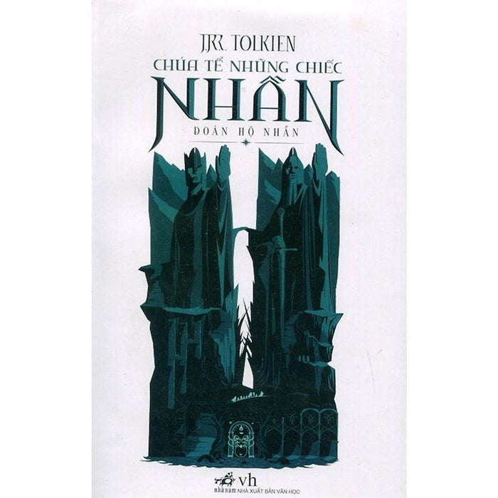Chúa Tể Những Chiếc Nhẫn - Đoàn Hô Nhẫn (Tái Bản) Chúa Tể Những Chiếc Nhẫn - Đoàn Hô Nhẫn (Tái Bản)