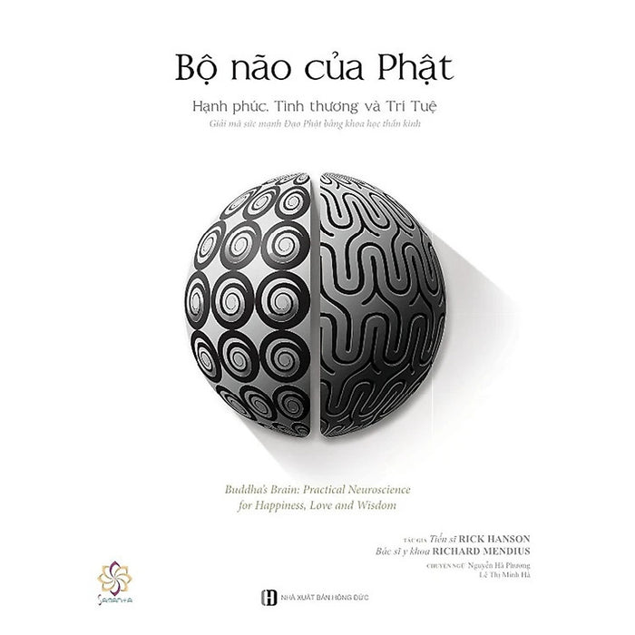 Bộ Não Của Phật - Rick Hanson, Richard Mendius - Lê Thị Minh Hà, Nguyễn Hà Phương Dịch - Tái Bản Lần 1 - (Bìa Mềm) Bộ Não Của Phật - Rick Hanson, Richard Mendius - Lê Thị Minh Hà, Nguyễn Hà Phương Dịch - Tái Bản Lần 1 - (Bìa Mềm)