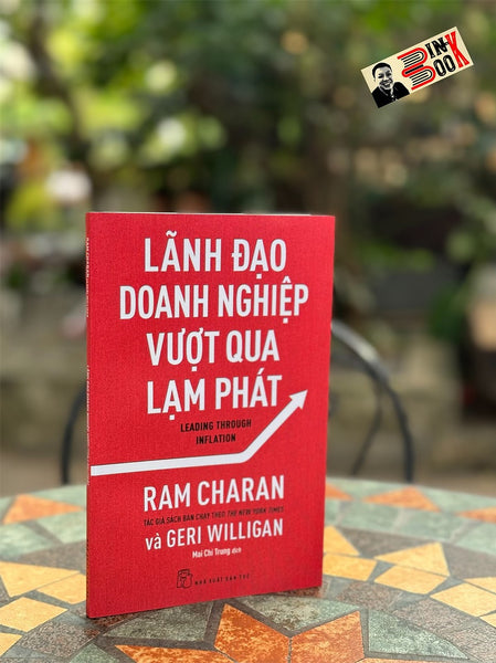 Lãnh Đạo Doanh Nghiệp Vượt Qua Lạm Phát - Ram Charan & Geri Willihan - Mai Chí Trung Dịch - Nhà Xuất Bản Trẻ.