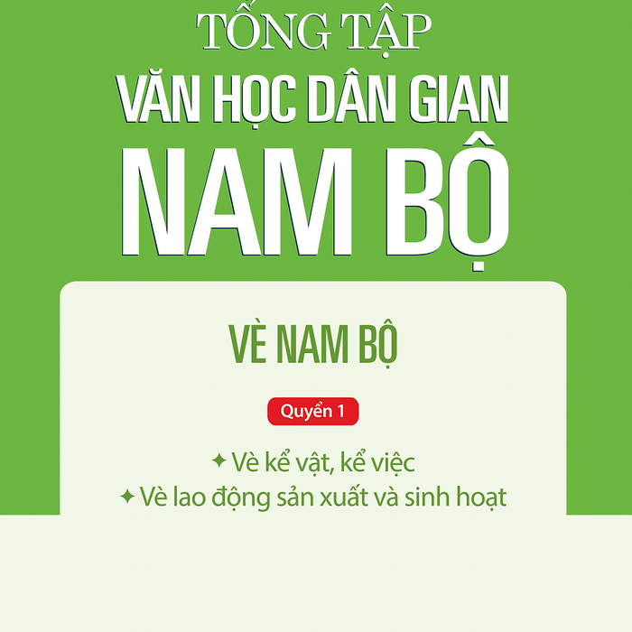 Tập Iii: Quyển 1 - Tổng Tập Văn Học Dân Gian Nam Bộ - Vè Nam Bộ Tập Iii: Quyển 1 - Tổng Tập Văn Học Dân Gian Nam Bộ - Vè Nam Bộ
