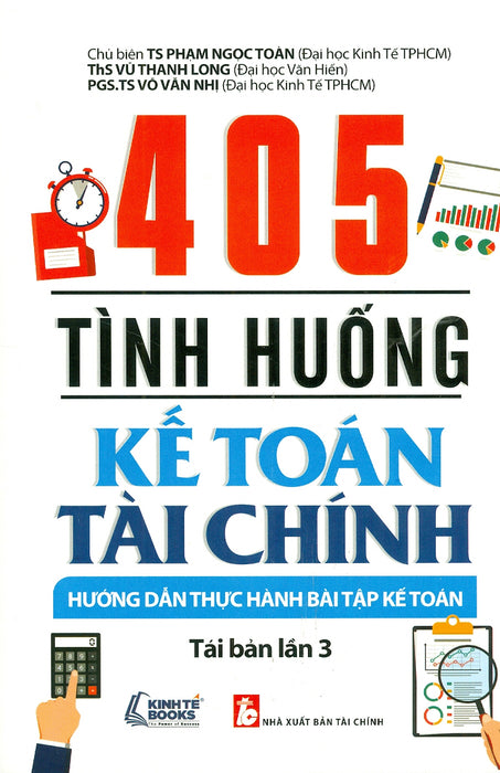 405 Tình Huống Kế Toán Tài Chính - Hướng Dẫn Thực Hành Bài Tập Kế Toán (Tái Bản Lần 3) 405 Tình Huống Kế Toán Tài Chính - Hướng Dẫn Thực Hành Bài Tập Kế Toán (Tái Bản Lần 3)