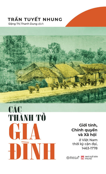 Các Thành Tố Gia Đình - Giới Tính, Chính Quyền Và Xã Hội Ở Việt Nam Thời Kỳ Cận Đại 1463-1778 _Al