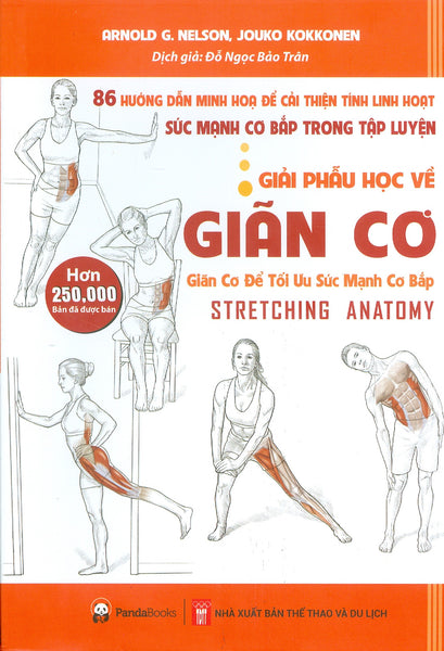 Giải Phẫu Học Về Giãn Cơ - Giãn Cơ Để Tối Ưu Sức Mạnh Cơ Bắp (86 Hướng Dẫn Minh Họa Để Cải Thiện Tính Linh Hoạt Sức Mạnh Cơ Bắp Trong Tập Luyện) (Tái Bản 2023)