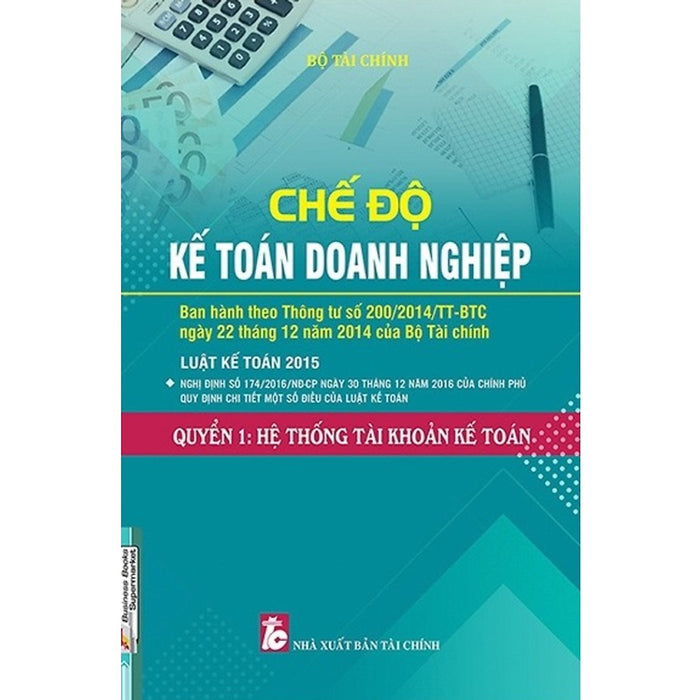 Chế Độ Kế Toán Doanh Nghiệp - Quyển 1 - Hệ Thống Tài Khoản Kế Toán Chế Độ Kế Toán Doanh Nghiệp - Quyển 1 - Hệ Thống Tài Khoản Kế Toán