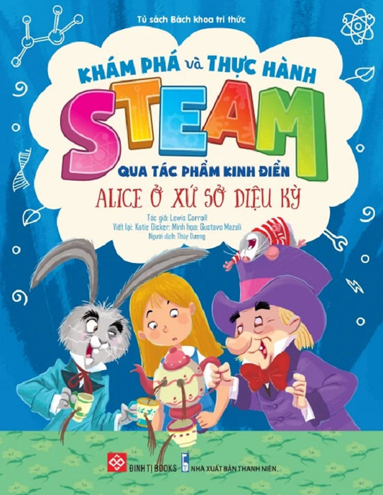 Sách Thiếu Nhi Khám Phá Và Thực Hành Steam Qua Tác Phẩm Kinh Điển - Đinh Tị Books Sách Thiếu Nhi Khám Phá Và Thực Hành Steam Qua Tác Phẩm Kinh Điển - Đinh Tị Books