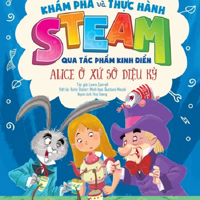 Sách Thiếu Nhi Khám Phá Và Thực Hành Steam Qua Tác Phẩm Kinh Điển - Đinh Tị Books Sách Thiếu Nhi Khám Phá Và Thực Hành Steam Qua Tác Phẩm Kinh Điển - Đinh Tị Books