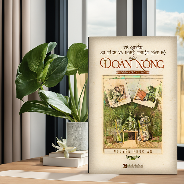 Về Quyển Sự Tích Và Nghệ Thuật Hát Bộ Của Đoàng Nồng