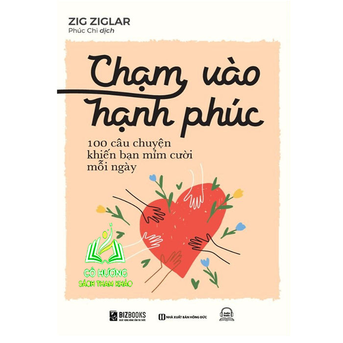 Sách - Chạm Vào Hạnh Phúc: 100 Câu Chuyện Khiến Bạn Mỉm Cười Mỗi Ngày - Mc Sách - Chạm Vào Hạnh Phúc: 100 Câu Chuyện Khiến Bạn Mỉm Cười Mỗi Ngày - Mc